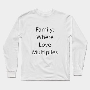 Family Quote 8 Long Sleeve T-Shirt